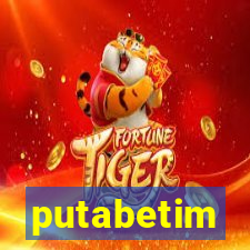 putabetim