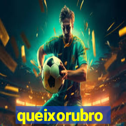 queixorubro