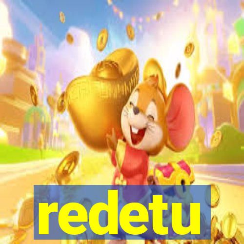 redetu