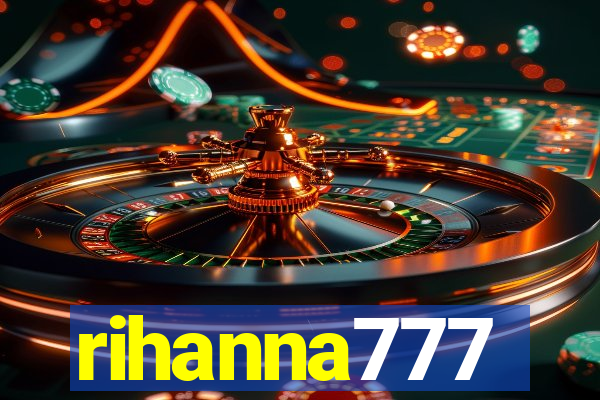 rihanna777