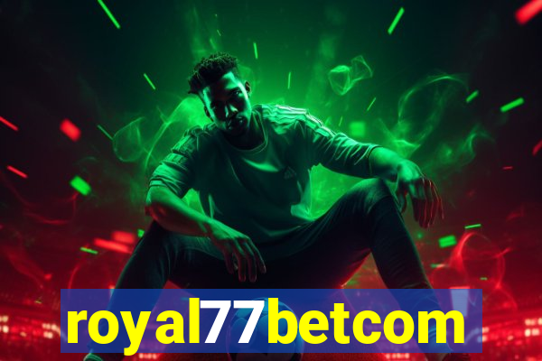 royal77betcom