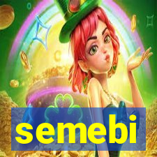 semebi