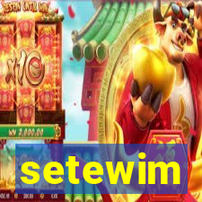 setewim