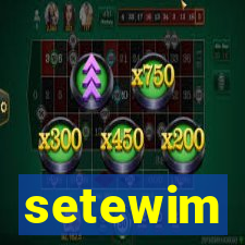 setewim