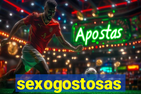 sexogostosas