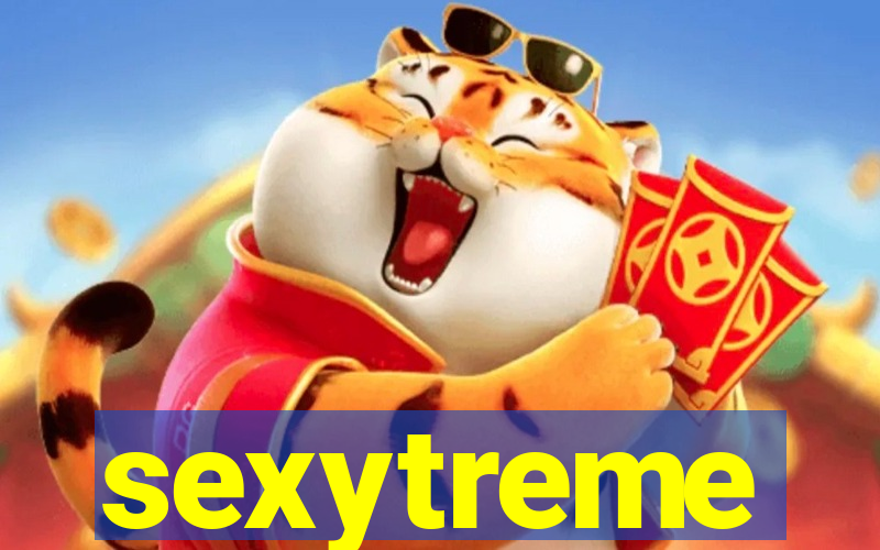 sexytreme