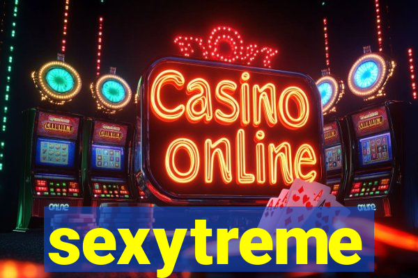 sexytreme