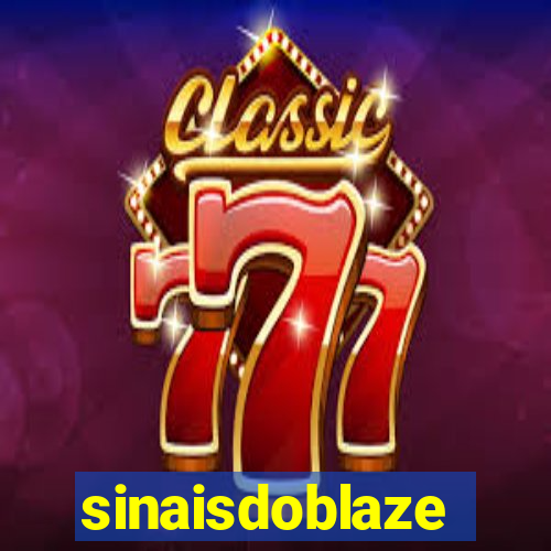 sinaisdoblaze