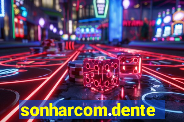 sonharcom.dente