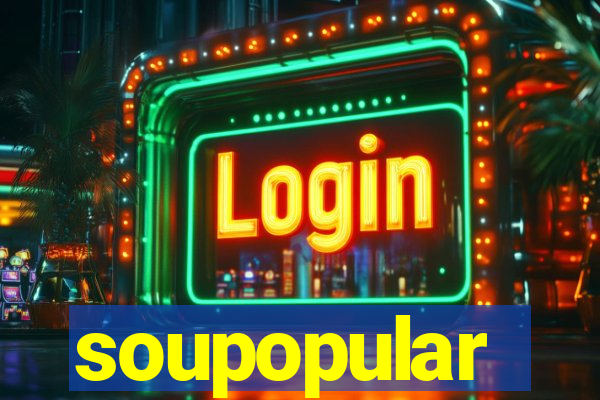 soupopular