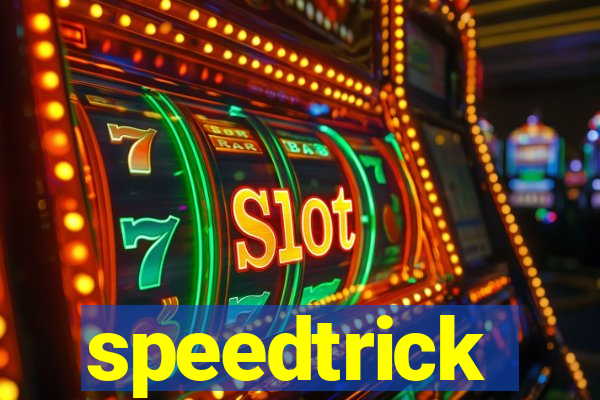 speedtrick