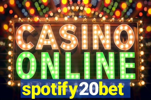 spotify20bet