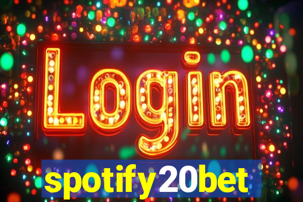 spotify20bet