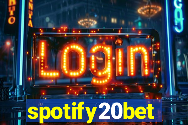 spotify20bet