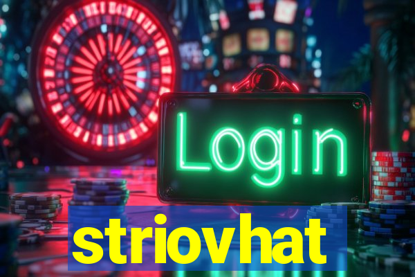 striovhat