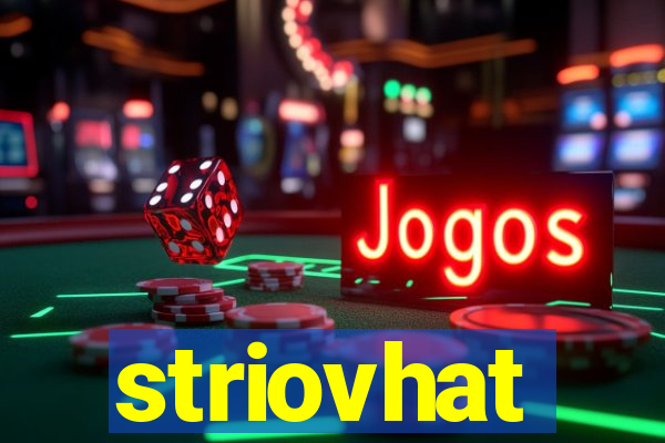 striovhat