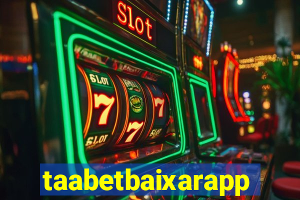 taabetbaixarapp