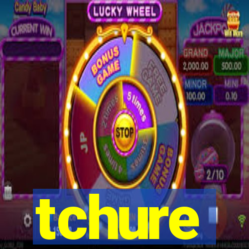 tchure