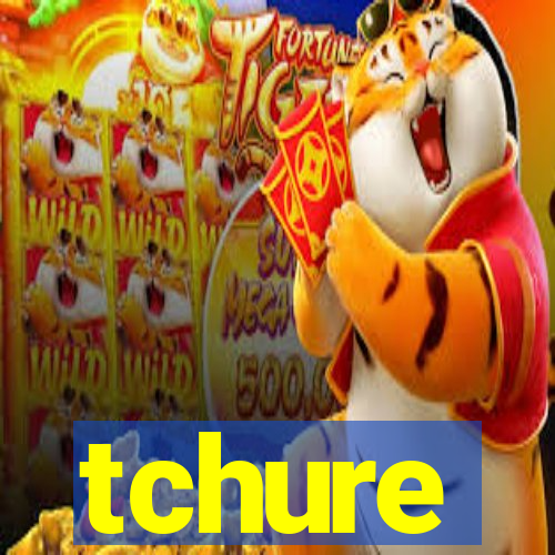 tchure