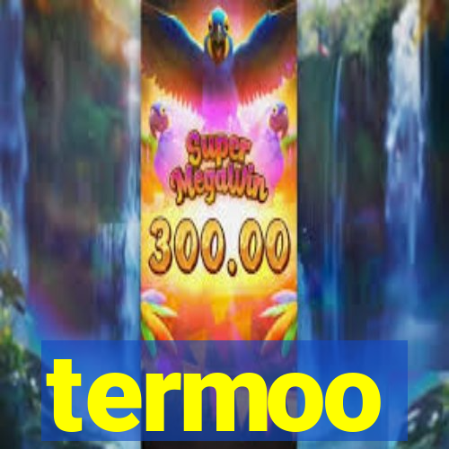 termoo