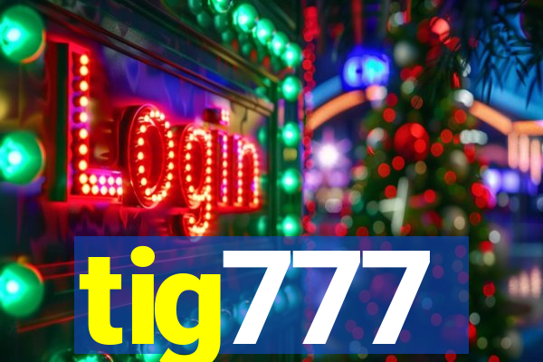 tig777