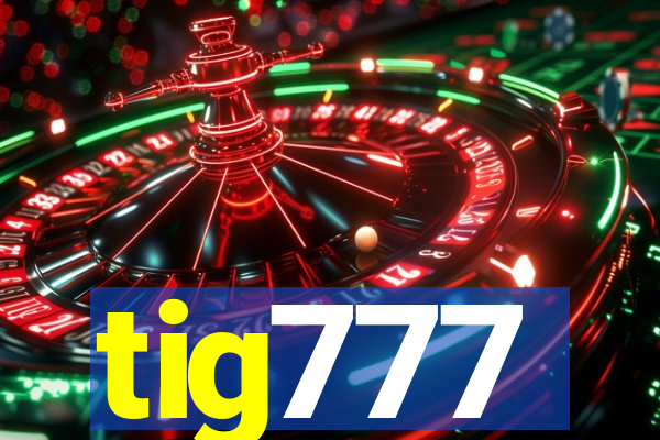 tig777