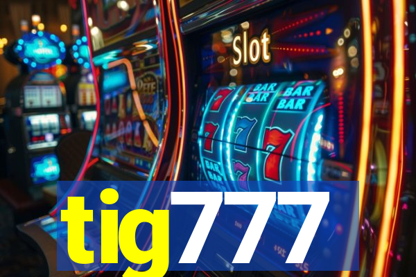 tig777