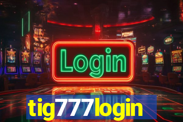 tig777login