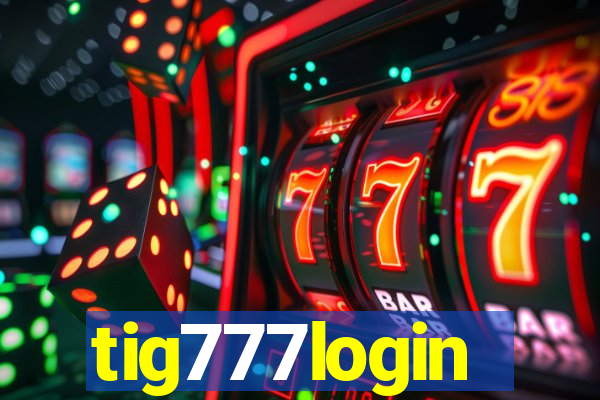 tig777login