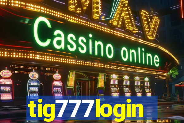 tig777login