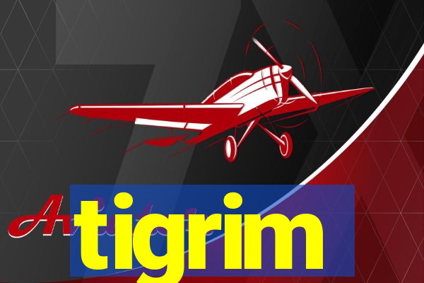 tigrim