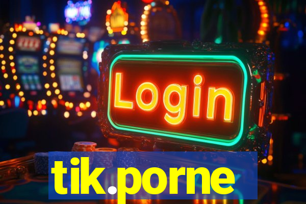 tik.porne