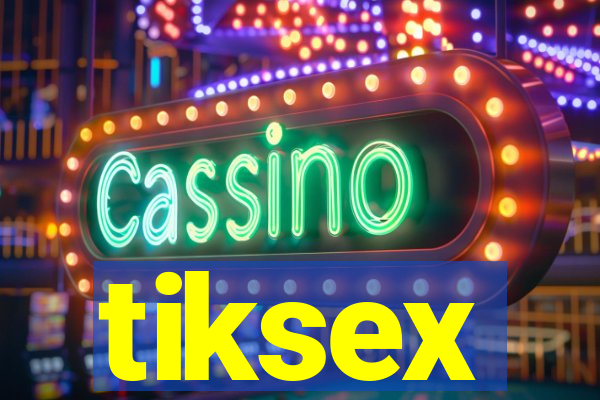 tiksex