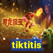 tiktitis