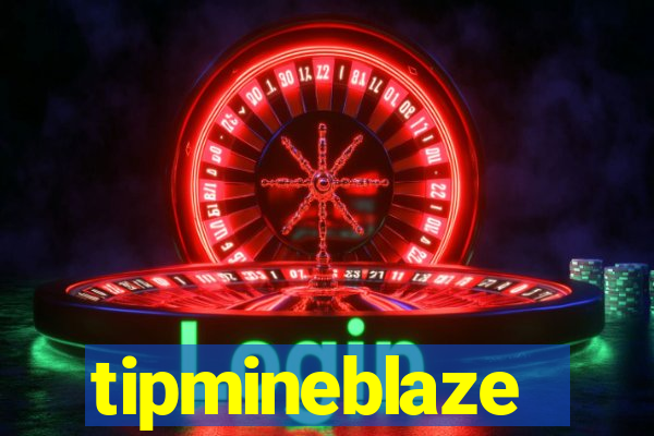 tipmineblaze