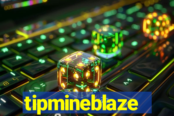 tipmineblaze