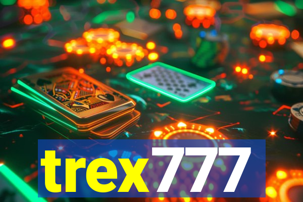 trex777