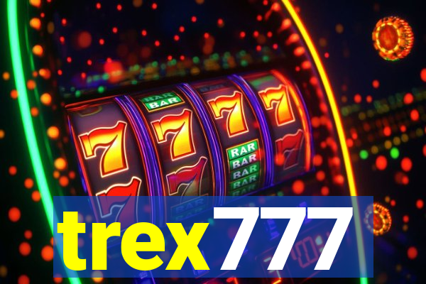 trex777