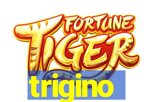 trigino