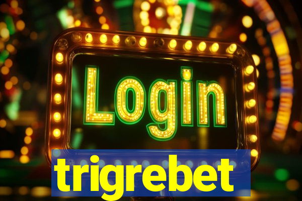 trigrebet