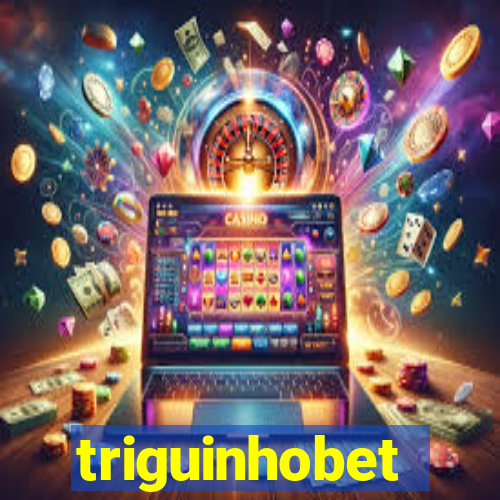 triguinhobet