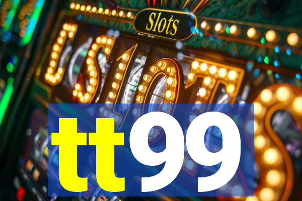 tt99