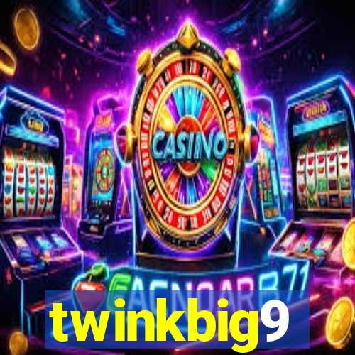 twinkbig9