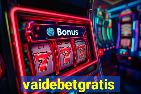 vaidebetgratis