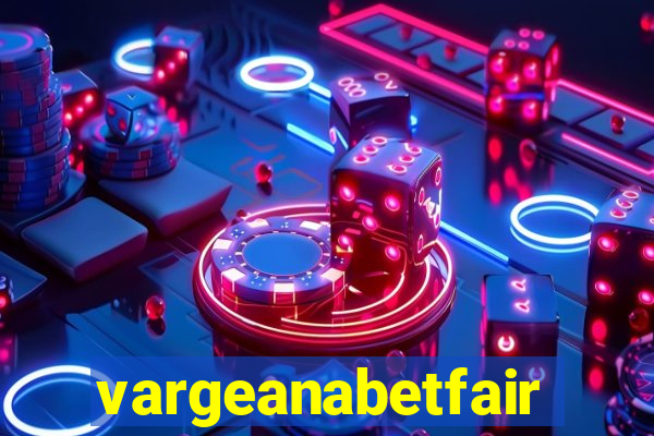 vargeanabetfair