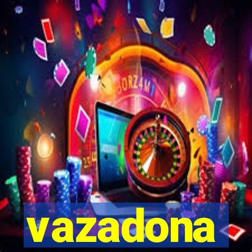 vazadona