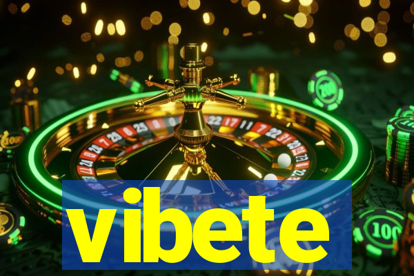 vibete