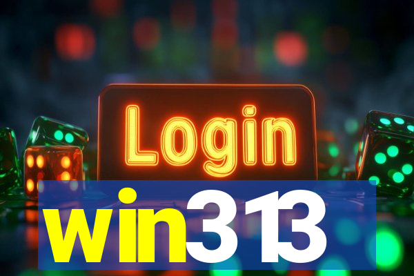 win313