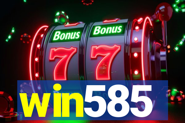 win585