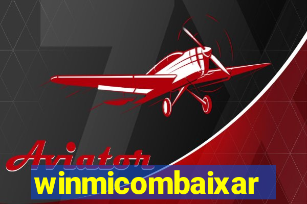 winmicombaixar